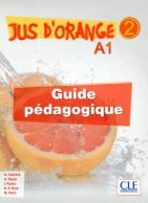 JUS D ORANGE 2 A1 GUIDE PEDAGOGIQUE
