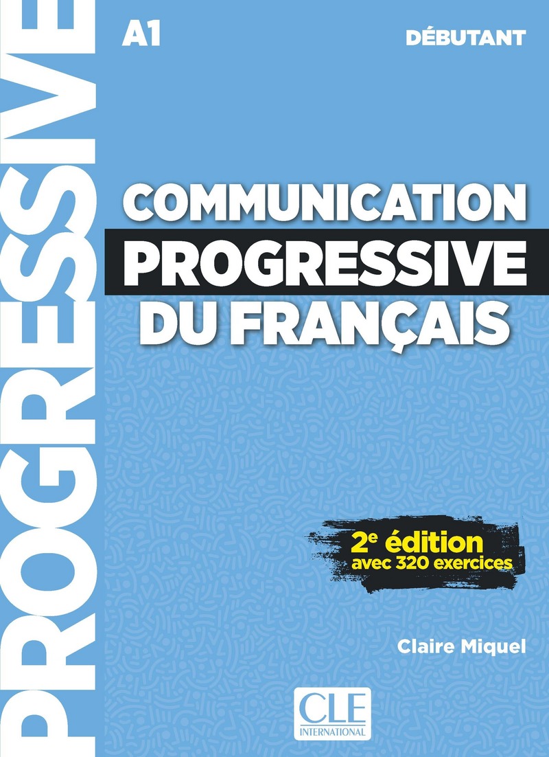 COMMUNICATION PROGRESSIVE DU FRANCAIS DEBUTANT COMPLET METHODE ( CD) (AVEC 320 EXERCICES)