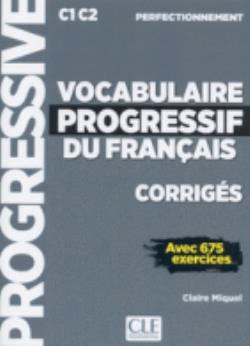 VOCABULAIRE PROGRESSIF DU FRANCAIS PERFECTIONNEMENT CORRIGES AVEC 675 EXERCICES N E
