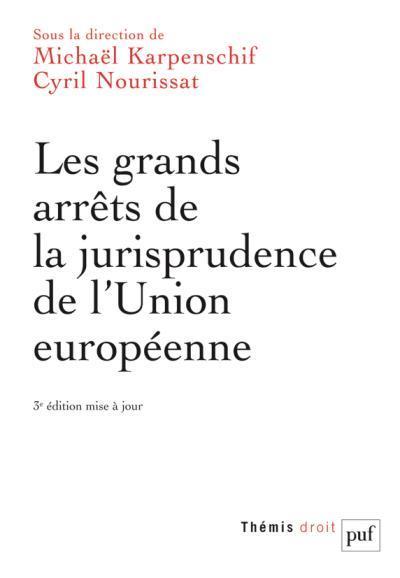 LES GRANDS ARRETS DE LA JURISPRUDENCE DE LUNION EUROPEENNE