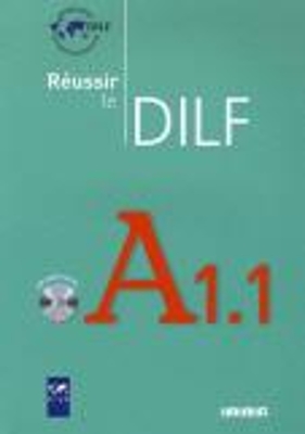 REUSSIR LE DILF A1.1 (+ CD)