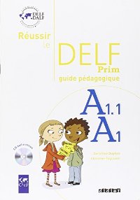 REUSSIR LE DELF PRIM A1.1 GUIDE PEDAGOGIQUE (+ CD)