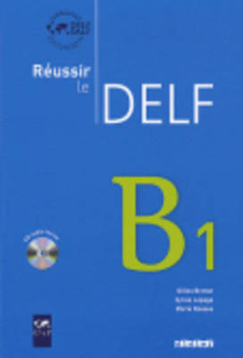 REUSSIR LE DELF B1 (+ CD)