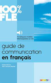 GUIDE DE COMMUNICATION EN FRANCAIS (+ DOWNLOADABLE MP3)