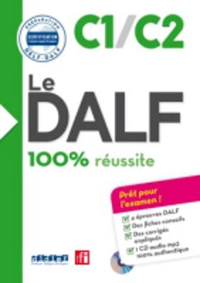 LE DALF 100% REUSSITE C1 C2 (+ CD)