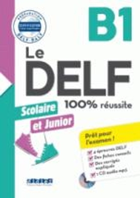 LE DELF JUNIOR ET SCOLAIRE 100% REUSSITE B1 ( CD) NE