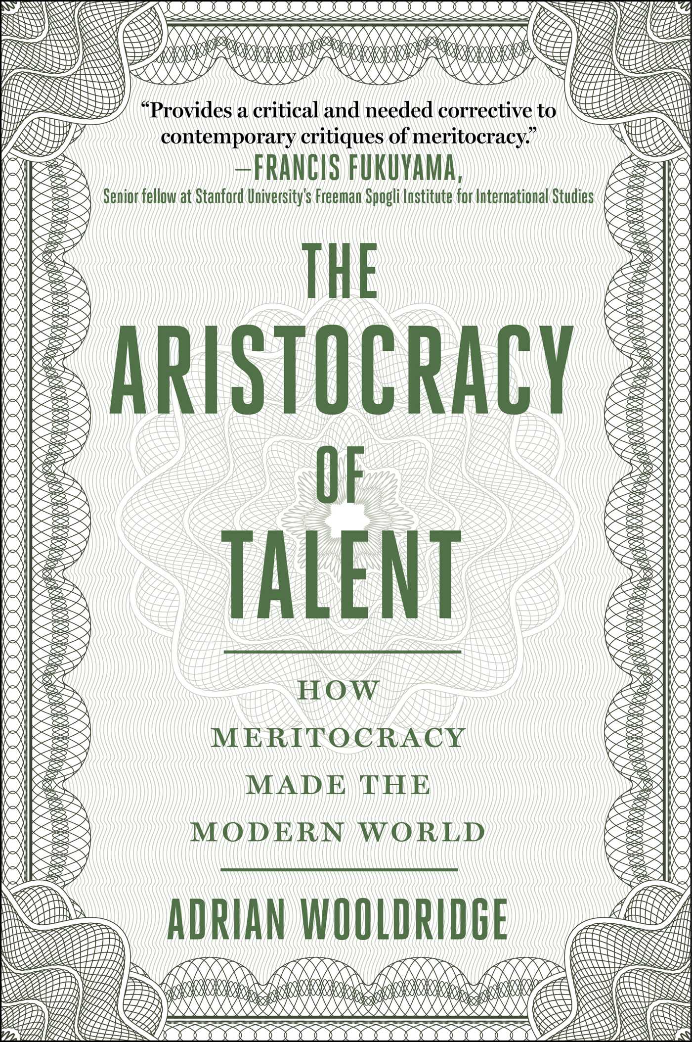 THE ARISTOCRACY OF TALENT : HOW MERITOCRACY MADE THE MODERN WORLD HC