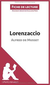 LORENZACCIO D ALFRED DE MUSSET FICHE DE LECTURE  POCHE