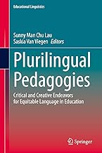 Plurilingual Pedagogies : Critical and Creative Endeavors for Equitable Language in Education : 42 HC
