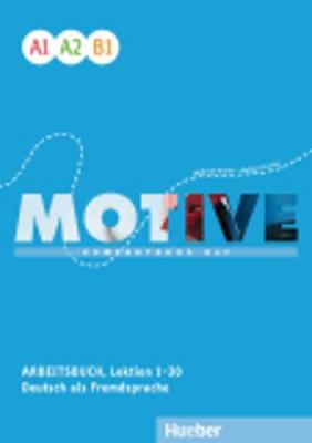 MOTIVE A1 - A2 - B1 (LEKTION 1 - 30) ARBEITSBUCH