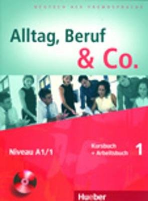 ALLTAG,BERUF & CO. 1 A1.1 KURSBUCH & ARBEITSBUCH (+ CD)