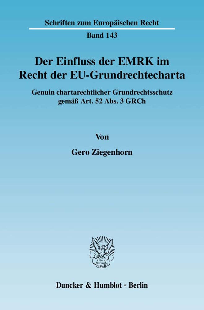 Der Einfluss der EMRK im Recht der EUGrund-rechtecharta-