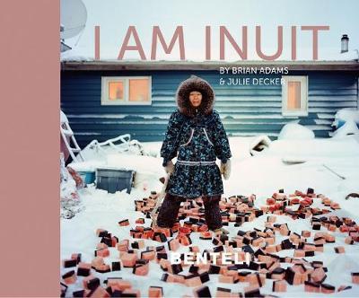 I AM NUIT : PORTRAITS OF PLACES AND PEOPLE OF THE ARCTIC HC