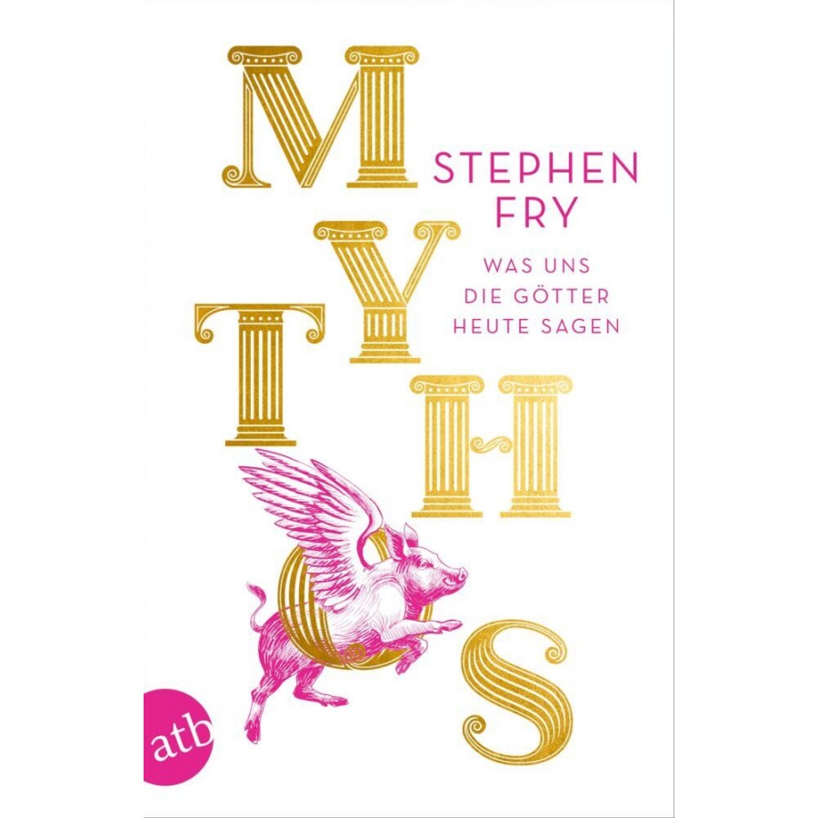 MYTHOS: WAS UNS DIE GOTTER HEUTE SAGEN TASCHENBUCH
