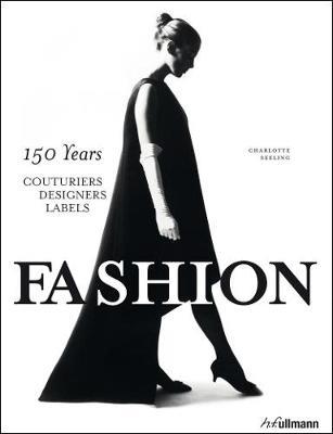 FASHION: 150 YEARS COUTURIERS, DESIGNERS, LABELS HC