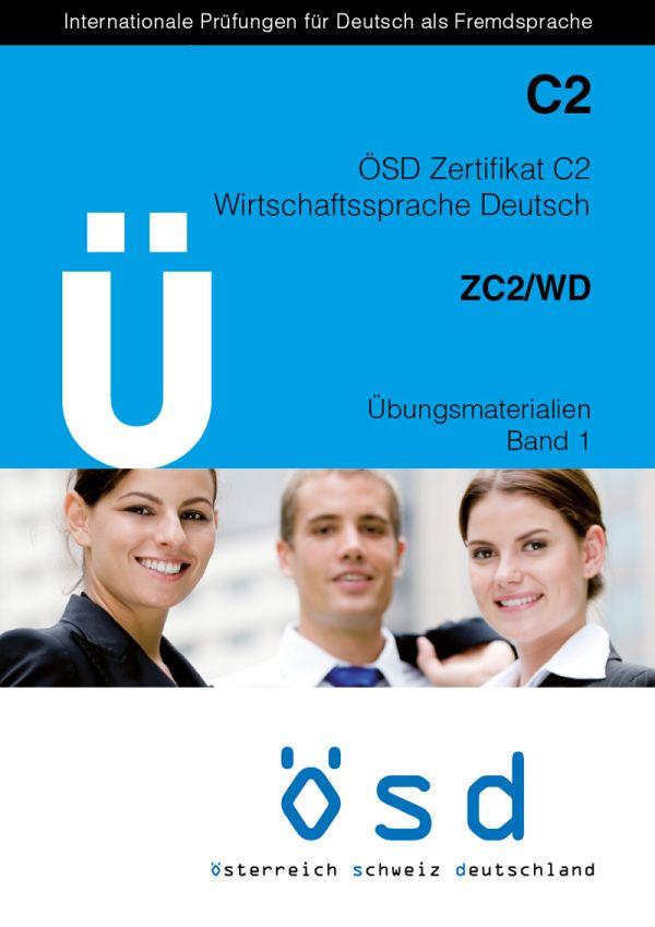 OSD ZERTIFIKAT C2 WIRTSCHAFTSSPRACHE DEUTSCH ZC2 WD ÜBUNGSMATERIALIEN (+ CD)