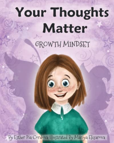 Your Thoughts Matter: Negative Self-Talk, Growth Mindset (Growth Mindset Book #4)