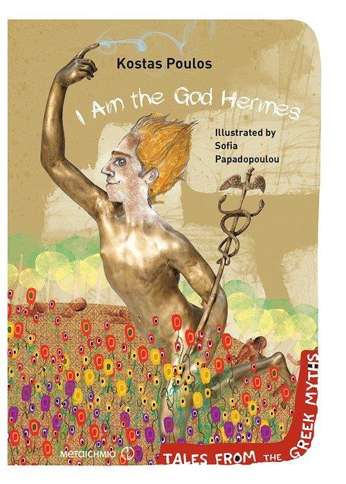 I AM THE GOD HERMES ( TALES FROM THE GREEK MYTHS )