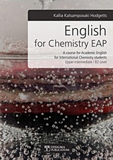 English for Chemistry EAP A COURSE FOR ACADEMIC ENGLISH FOR INTERNATIONAL CHEMISTRY STUDENTS: UPPER-INTERMEDIATE B2 LEVEL