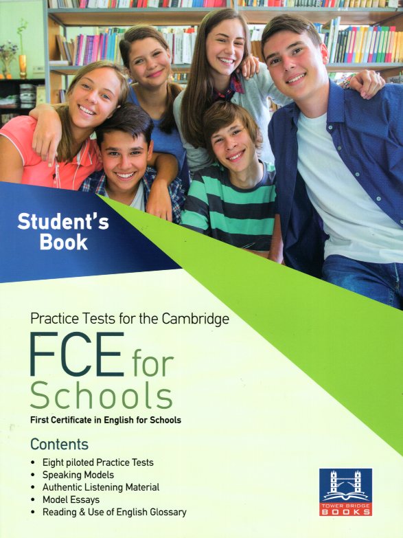 PRACTICE TESTS FOR THE CAMBRIDGE FCE FOR SCHOOLS SB