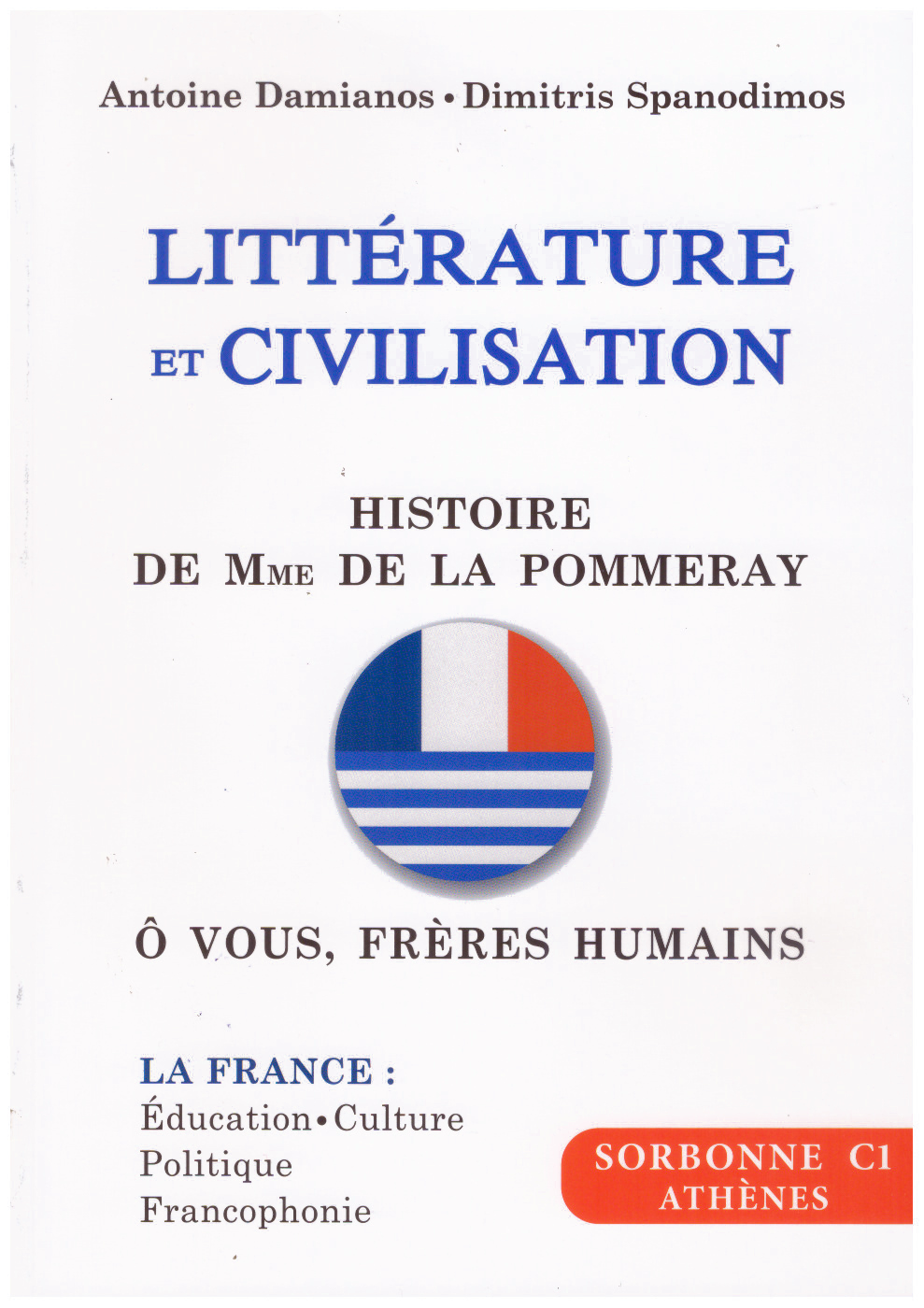 LITTERATURE ET CIVILISATION SORBONNE C1 2021-2023 (HISTOIRE DE MME DE LA POMMERAY  O VOUS,FRERES HUMAINS)