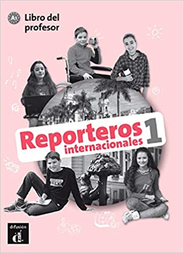 REPORTEROS INTERNACIONALES 1 A1 PROFESOR