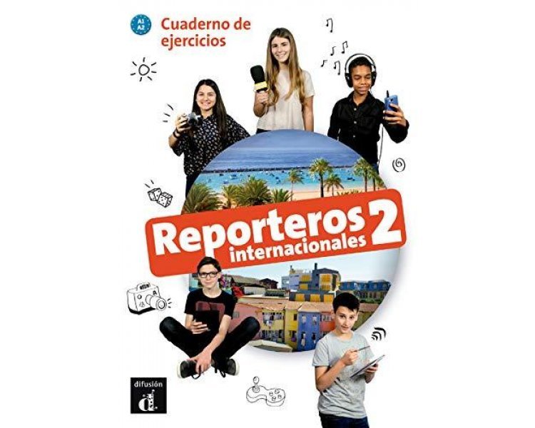 REPORTEROS INTERNACIONALES 2 A1+A2 EJERCICIOS
