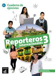 REPORTEROS INTERNACIONALES 3 A2+ EJERCICIOS