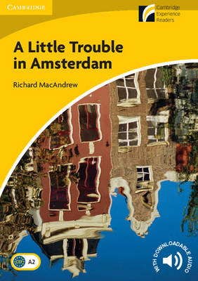 CAMBRIDGE DISCOVERY READERS 2: A LITTLE TROUBLE IN AMSTERDAM (+ DOWNLOADABLE AUDIO) PB