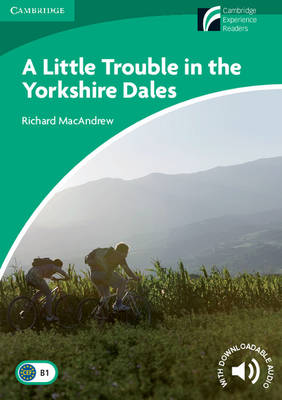 CAMBRIDGE DISCOVERY READERS 3: A LITTLE TROUBLE IN THE YORKSHIRE DALES (+ DOWNLOADABLE AUDIO)
