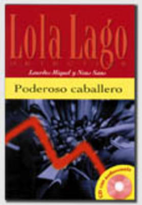 LOLA LAGO 1: PODEROSO CABALLERO (+ CD)