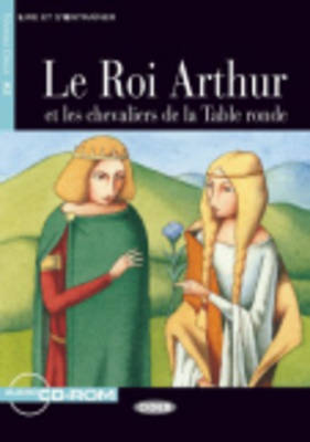 LES 2: LE ROI ARTHUR ET LES CHEVALIERS DE LA TABLE RONDE (+ CD-ROM)