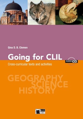 GOING FOR CLIL (+ AUDIO CD) CROSS-CURRICULAR TESTS AND ACTIVITIES (GEOGRAPHY, SCIENCE, HISTORY)