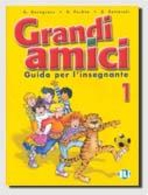 GRANDI AMICI 1 TEACHERS BOOK