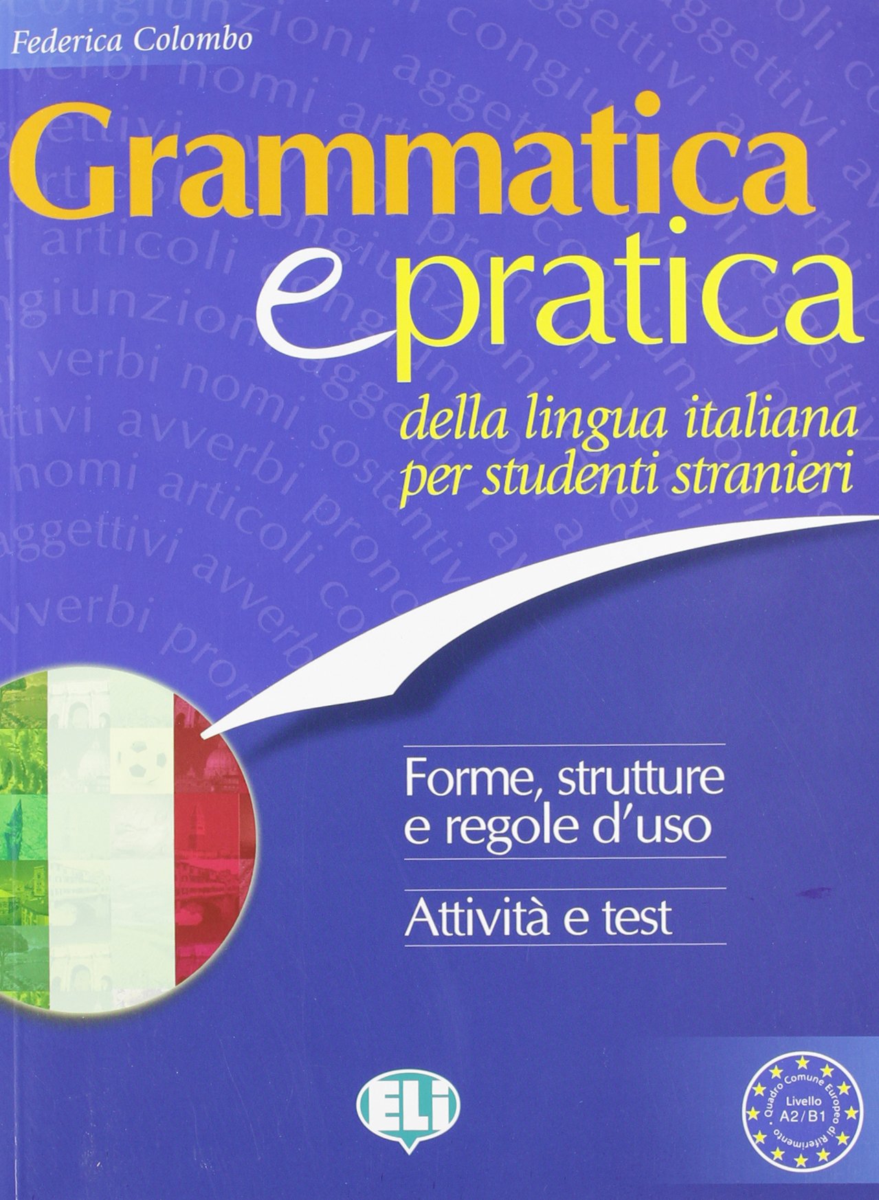 GRAMMATICA E PRATICA DELLA LINGUA ITALIANA PER STUDENTI STRANIERI