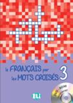 LE FRANCAIS PAR LE MOT CROISES 3 (+ DVD-ROM)