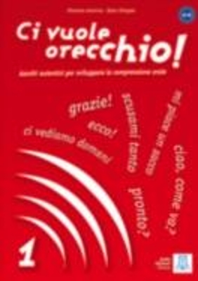 CI VUOLE ORECCHIO 1 LIBRO ( AUDIO CD)
