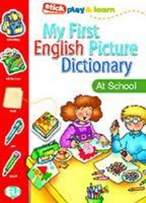 MY FIRST ENGLISH PICTURE DICTIONARY: AT SCHOOL