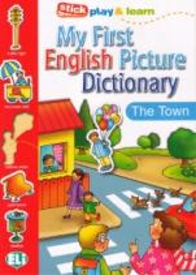 MY FIRST ENGLISH PICTURE DICTIONARY: THE TOWN