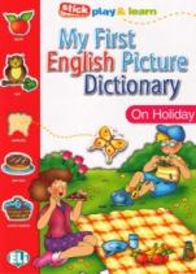 MY FIRST ENGLISH PICTURE DICTIONARY: ON HOLIDAY