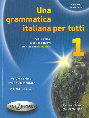 UNA GRAMMATICA ITALIANA PER TUTTI 1 A1 + A2 N E