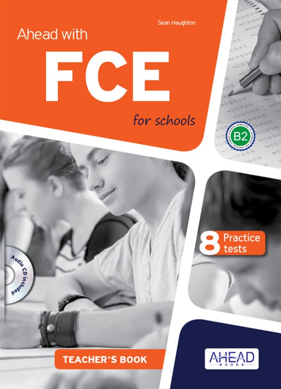 AHEAD WITH FCE FOR SCHOOLS B2 PRACTICE TESTS TCHR S