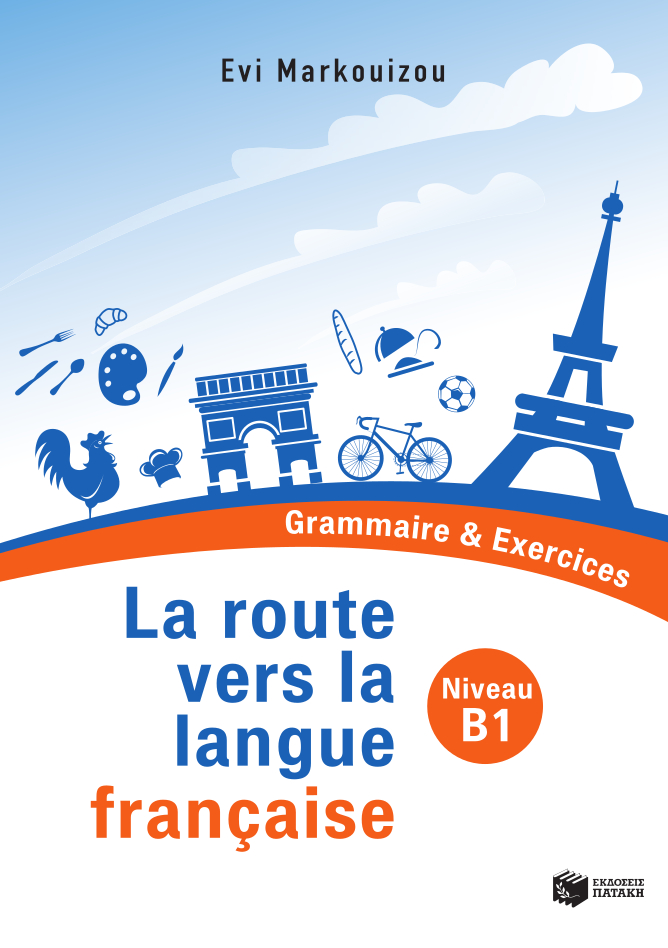La route vers la langue française - Grammaire  Exercices (Niveau B1)