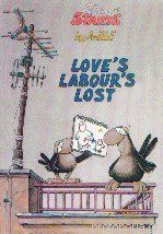 LOVES LABOURS LOST