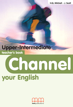 CHANNEL YOUR ENGLISH UPPER-INTERMEDIATE TCHR S