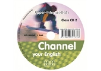 CHANNEL YOUR ENGLISH UPPER-INTERMEDIATE CD CLASS
