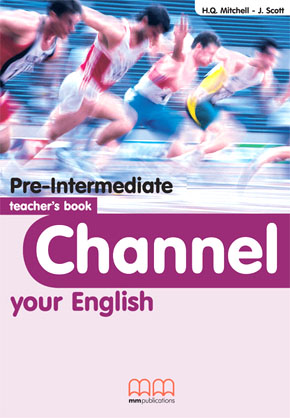 CHANNEL YOUR ENGLISH PRE-INTERMEDIATE TCHR S