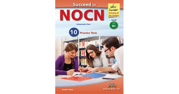 SUCCEED IN NOCN B2 10 PRACTICE TESTS TCHRS NEW FORMAT 2015