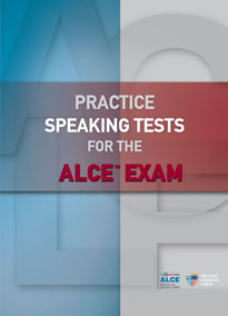 PRACTICE TESTS FOR THE ALCE EXAM SPEAKING