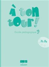 A TON TOUR 2 A1 + A2 GUIDE PEDAGOGIQUE